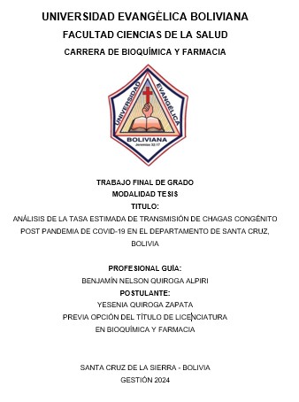 ANÁLISIS DE LA TASA ESTIMADA DE TRANSMISIÓN DE CHAGAS CONGÉNITO 
POST PANDEMIA DE COVID-19 EN EL DEPARTAMENTO DE SANTA CRUZ, , BOLIVIA.