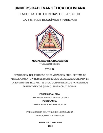 EVALUACIÓN DEL PROCESO DE SANITIZACIÓN EN EL SISTEMA DE ALMACENAMIENTO Y RED DE DISTRIBUCIÓN DE AGUA DESIONIZADA EN LABORATORIOS TELCHI LITEL LTDA. CONFORME A LOS PARÁMETROS FARMACOPEICOS (USP43). SANTA CRUZ, BOLIVIA.